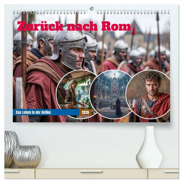 Produktbild: Zur&uuml;ck nach Rom - Das Leben in der Antike (hochwertiger Premium Wandkalender 2026 DIN A2 quer), Kunstdruck in Hochglanz