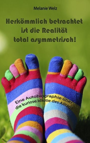Produktbild: Herk&ouml;mmlich betrachtet ist die Realit&auml;t total asymmetrisch!