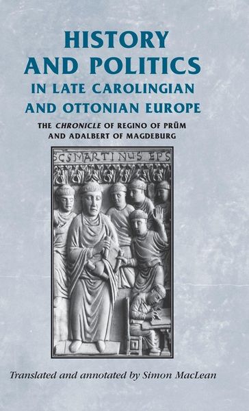 Produktbild: History and politics in late Carolingian and Ottonian Europe