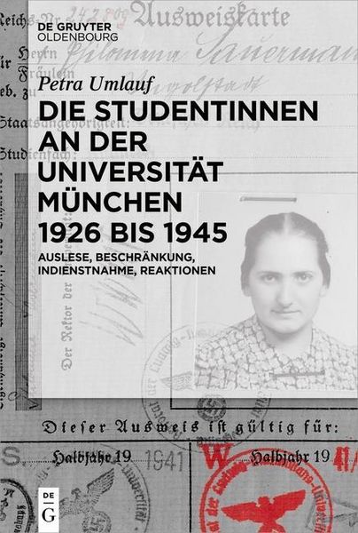 Produktbild: Die Studentinnen an der Universit&auml;t M&uuml;nchen 1926 bis 1945