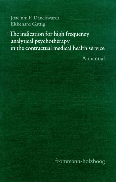 Produktbild: The indication for high-frequency analytical psychotherapy in the contractual medical health service