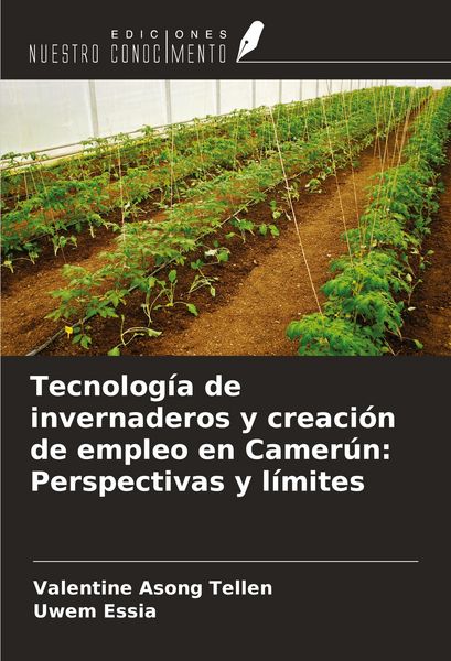 Produktbild: Tecnolog&iacute;a de invernaderos y creaci&oacute;n de empleo en Camer&uacute;n: Perspectivas y l&iacute;mites