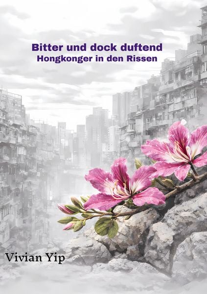 Produktbild: Bitter und doch duftend-Hongkonger in den Rissen