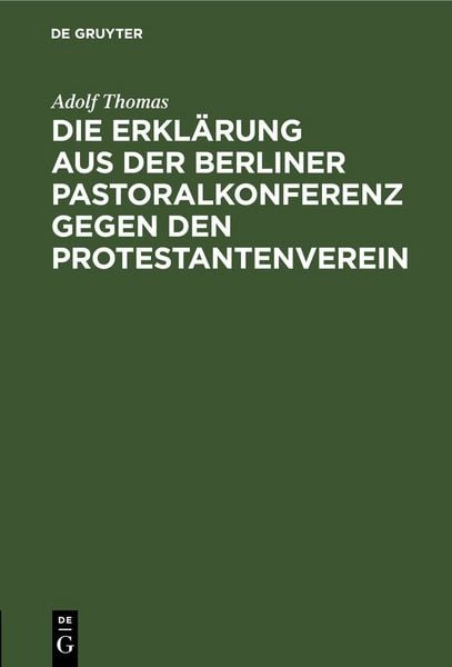 Produktbild: Die Erkl&auml;rung aus der Berliner Pastoralkonferenz gegen den Protestantenverein