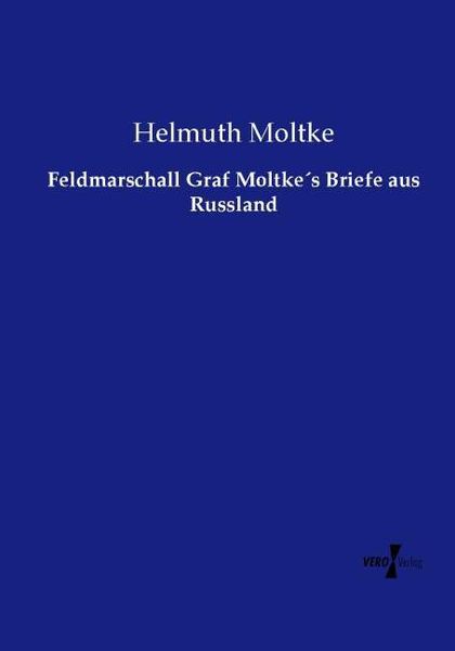 Produktbild: Feldmarschall Graf Moltke&acute;s Briefe aus Russland
