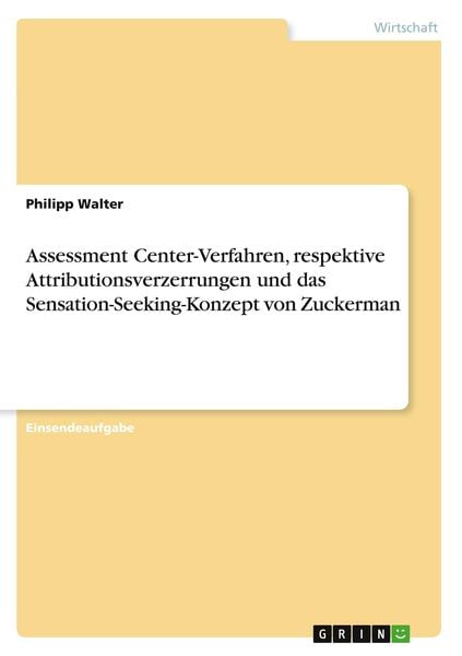 Produktbild: Assessment Center-Verfahren, respektive Attributionsverzerrungen und das Sensation-Seeking-Konzept von Zuckerman