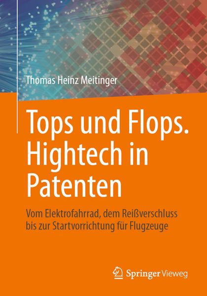 Produktbild: Tops und Flops. Hightech in Patenten