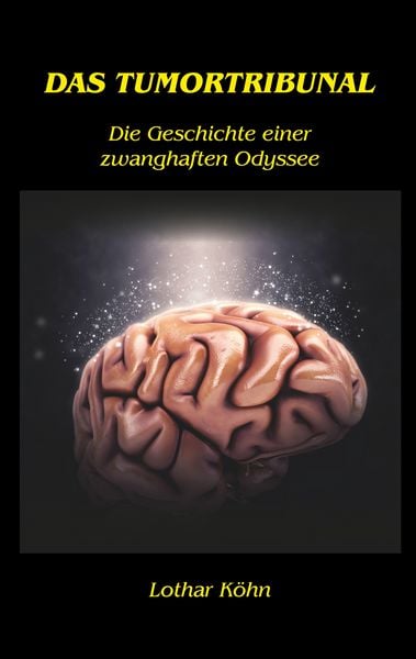 Das Tumortribunal, Taschenbuch von Lothar Köhn, BoD – Books on Demand, 9783748115700