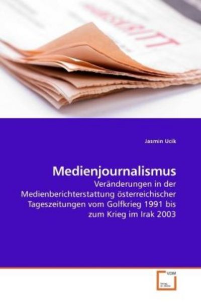Ucik, J: Medienjournalismus, Taschenbuch von Jasmin Ucik, VDM, 9783639185157