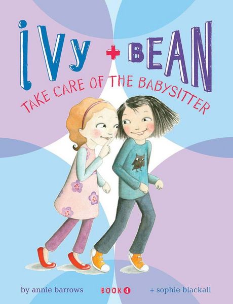 Produktbild: Ivy and Bean: Take Care of the Babysitter - Book 4