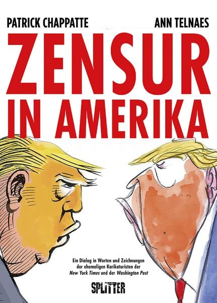 Zensur in Amerika, Gebundene Ausgabe von Patrick Chappatte,Ann Telnaes, Splitter-Verlag, 978-3-9872133-5-9