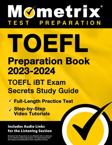 Produktbild: TOEFL Preparation Book 2023-2024 - TOEFL IBT Exam Secrets Study Guide, Full-Length Practice Test, Step-By-Step Video Tutorials