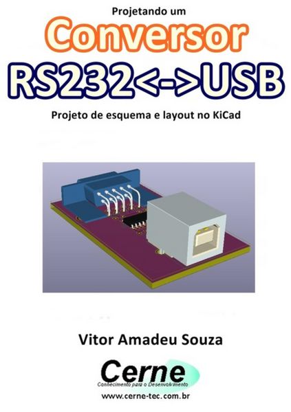 Produktbild: Projetando Um Conversor Rs232usb Projeto De Esquema E Layout No Kicad