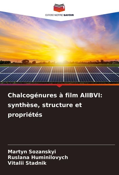 Produktbild: Chalcog&eacute;nures &agrave; film AIIBVI: synth&egrave;se, structure et propri&eacute;t&eacute;s