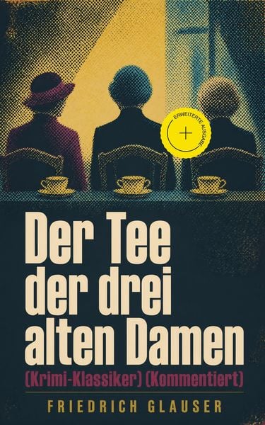 Produktbild: Der Tee der drei alten Damen (Krimi-Klassiker) (Kommentiert)