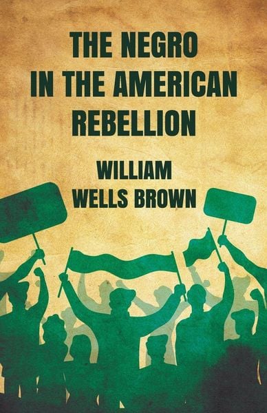 Produktbild: The Negro in The American Rebellion