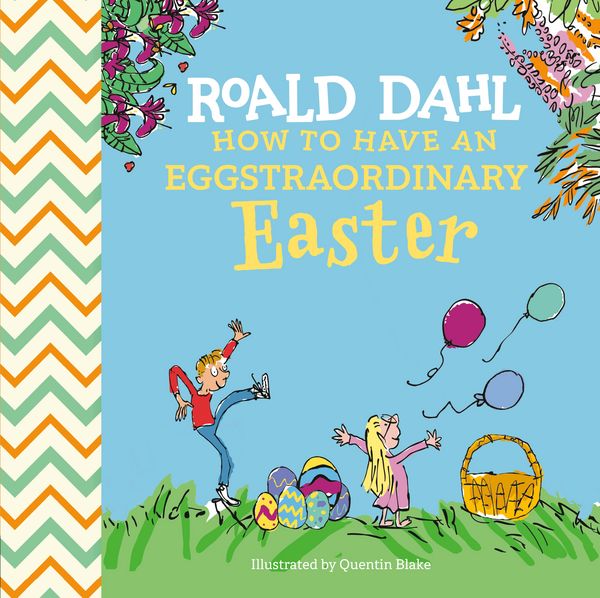 Produktbild: Roald Dahl: How to Have An Eggstraordinary Easter