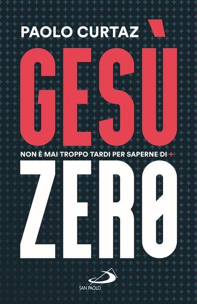 Produktbild: Ges&ugrave; Zero. Non &egrave; mai troppo tardi per saperne di pi&ugrave;