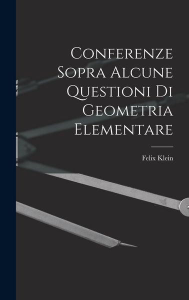 Produktbild: Conferenze Sopra Alcune Questioni Di Geometria Elementare