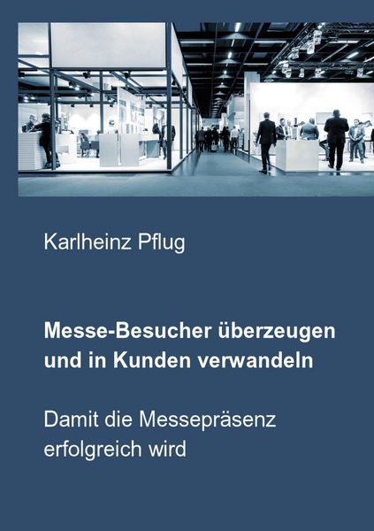 Produktbild: Messe-Besucher &uuml;berzeugen und in Kunden verwandeln