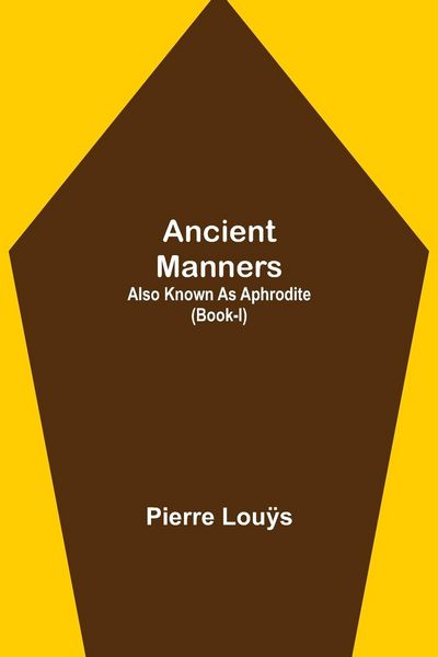 Produktbild: Ancient Manners; Also Known As Aphrodite (Book-I)
