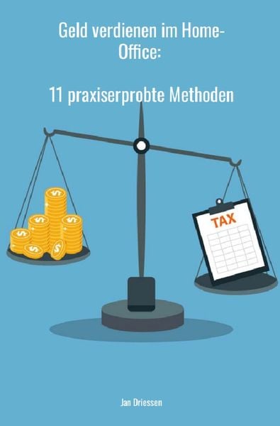 Produktbild: Geld verdienen im Home-Office: 11 praxiserprobte Methoden