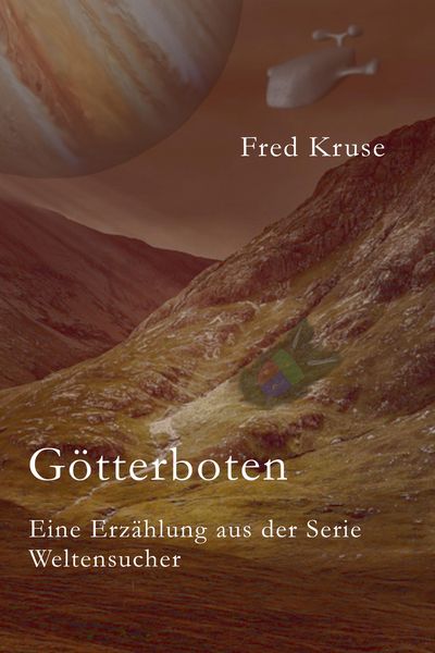 Produktbild: G&ouml;tterboten - Eine Erz&auml;hlung aus der Serie >Weltensucher<
