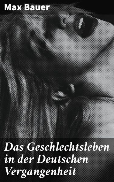 Produktbild: Das Geschlechtsleben in der Deutschen Vergangenheit