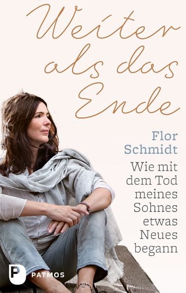 Weiter als das Ende, Gebundene Ausgabe von Flor Schmidt, Patmos Verlag
