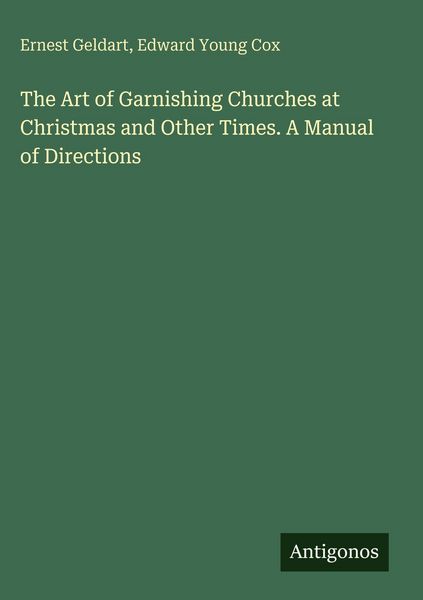Produktbild: The Art of Garnishing Churches at Christmas and Other Times. A Manual of Directions