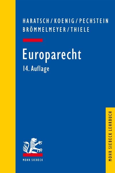 Europarecht, Taschenbuch von Andreas Haratsch,Christian Koenig,Matthias Pechstein,Christoph Brömmelmeyer,Alexander Thiele, Mohr Siebeck,