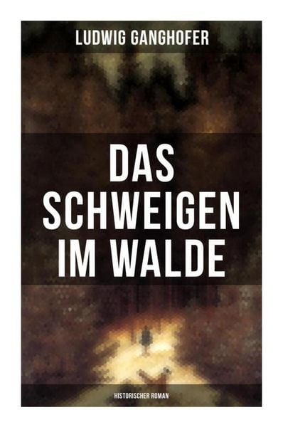 Produktbild: Das Schweigen im Walde (Historischer Roman)