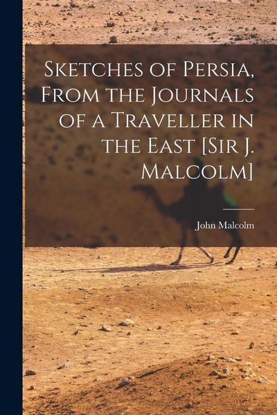Produktbild: Sketches of Persia, From the Journals of a Traveller in the East [Sir J. Malcolm]