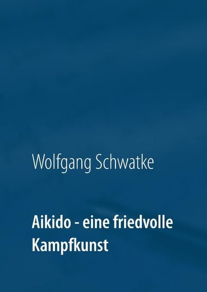 Produktbild: Aikido - eine friedvolle Kampfkunst