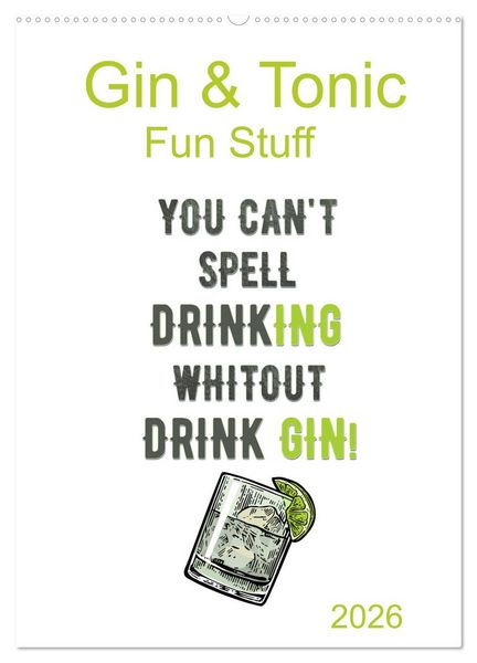 Gin & Tonic - Fun Stuff (Wandkalender 2026 DIN A2 hoch), CALVENDO Monatskalender