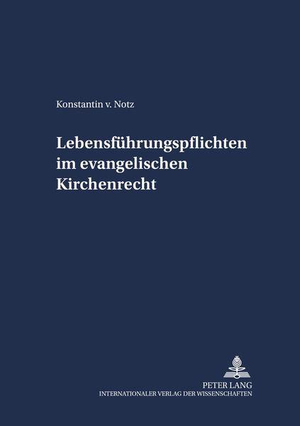 Lebensführungspflichten im evangelischen Kirchenrecht, Taschenbuch von Konstantin Notz, Peter Lang GmbH, Internationaler Verlag der Wissenschaften,