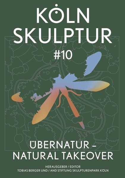 Produktbild: K&ouml;lnSkulptur #10. &Uuml;berNatur &ndash; Natural Takeover / K&ouml;lnSkulptur #10. &Uuml;berNatur &ndash; Natural Takeover