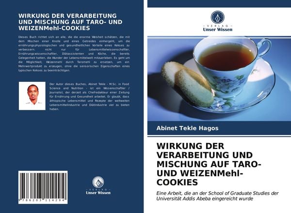 Wirkung der Verarbeitung und Mischung Auf Taro- und Weizenmehl-Cookies, Taschenbuch von Abinet Tekle Hagos, Verlag Unser Wissen, 9786203114294