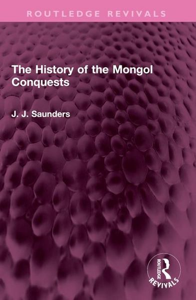Produktbild: Saunders, J: History of the Mongol Conquests