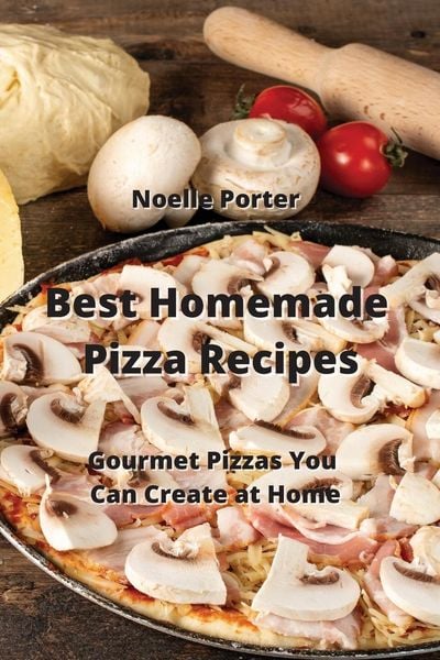 Produktbild: Best Homemade Pizza Recipes