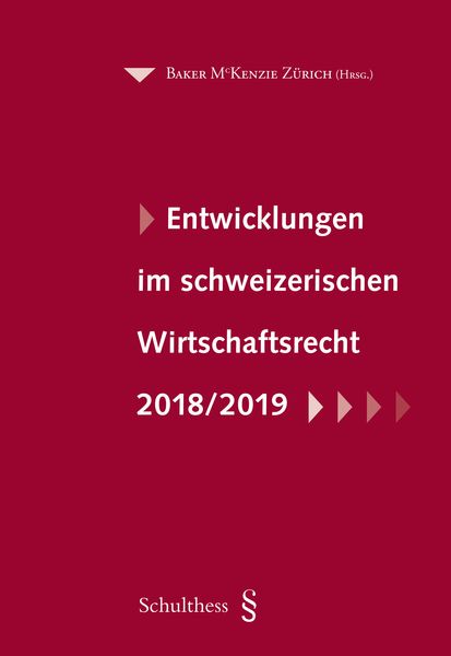 Produktbild: Entwicklungen im schweizerischen Wirtschaftsrecht 2018/1019
