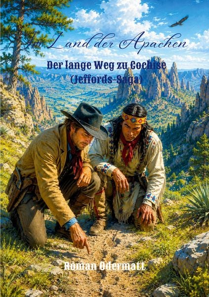 Produktbild: Im Land der Apachen - Der lange Weg zu Cochise (Jeffords-Saga)