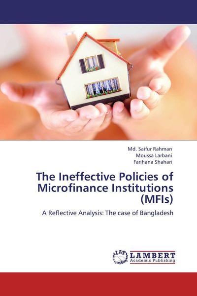 Produktbild: The Ineffective Policies of Microfinance Institutions (MFIs)