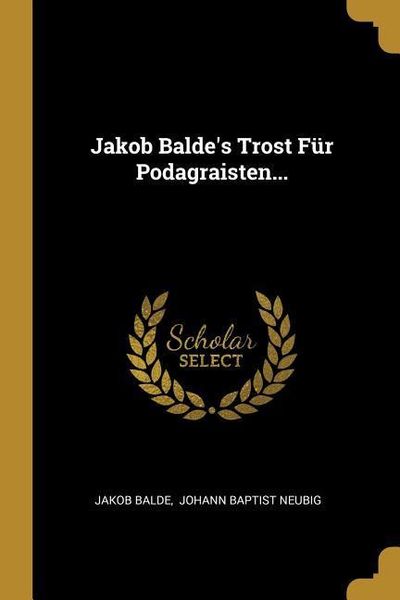 Produktbild: Jakob Balde's Trost F&uuml;r Podagraisten...