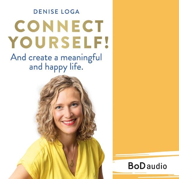 Connect yourself! - Denise Loga, Audio, 9783756852598