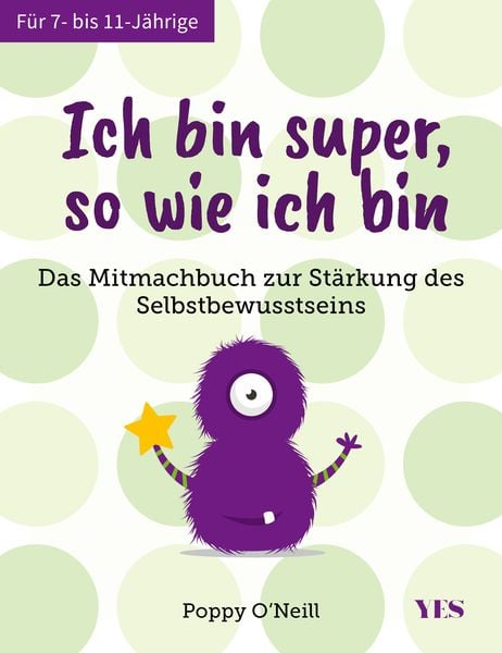 Ich bin super, so wie ich bin, Taschenbuch von Poppy O ́Neill, Yes Publishing, 978-3-96905-174-0