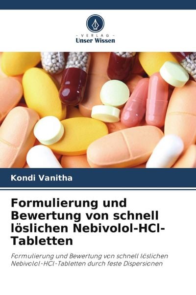 Produktbild: Formulierung und Bewertung von schnell l&ouml;slichen Nebivolol-HCl-Tabletten