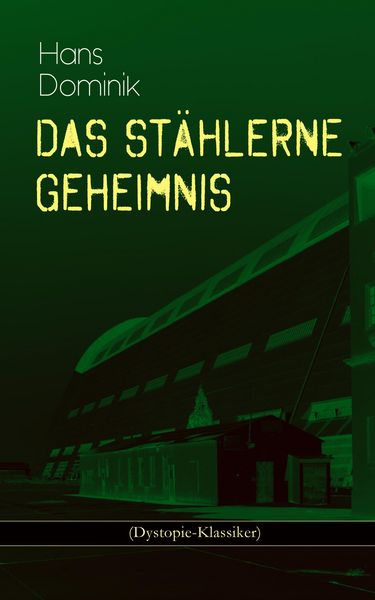Produktbild: Das st&auml;hlerne Geheimnis (Dystopie-Klassiker)