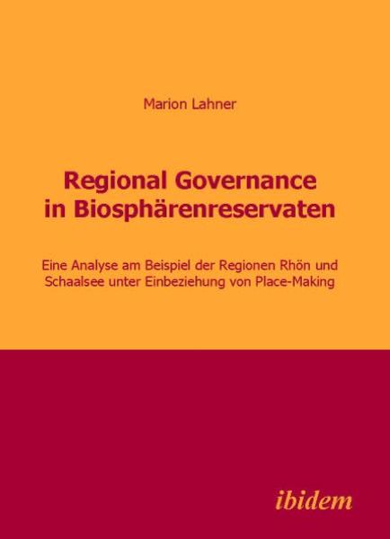 Regional Governance in Biosphärenreservaten, Taschenbuch von Marion Lahner, Ibidem, 9783838200309