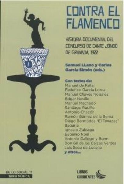 Produktbild: Contra el flamenco. Historia documental del Concurso de Cante Jondo de Granada, 1922